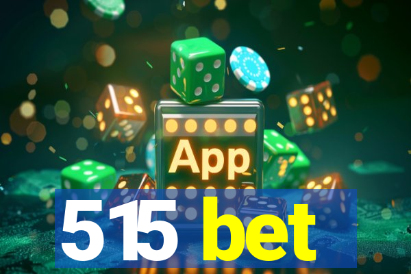 515 bet